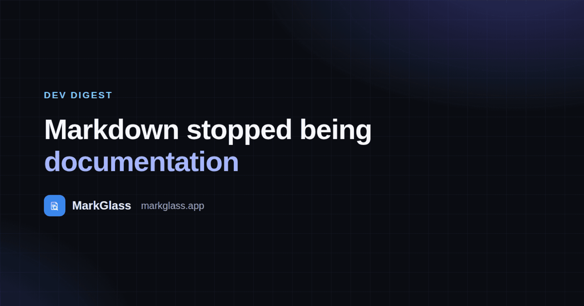 Markdown Stopped Being Documentation